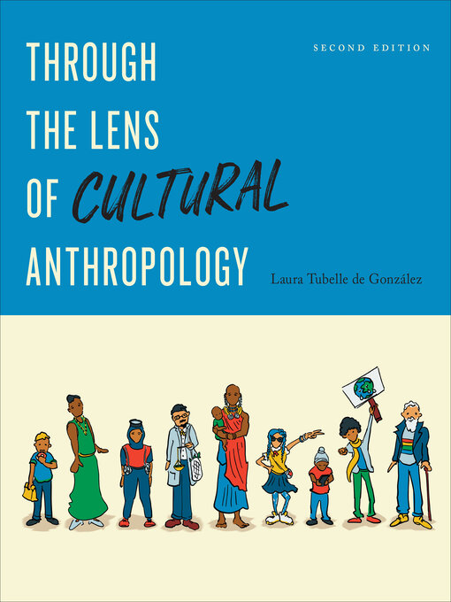 Title details for Through the Lens of Cultural Anthropology by Laura Tubelle de González - Available